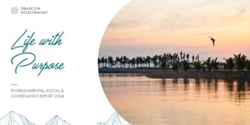 Orascom Development Releases Second Annual ‘Life With Purpose’ ESG 2024 Report Reinforcing the Group’s broad commitment to sustainable integrated living and responsible growth