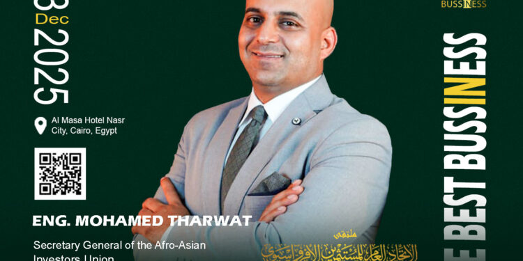أمين اتحاد المستثمرين الأفرو آسيوي: مؤتمر “The Best in Business” يؤكد أن مصر ماضية نحو النمو المستدام